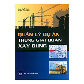 Nơi bán Quản Lý Dự Án Trong Giai Đoạn Xây Dựng - Giá Từ -1đ