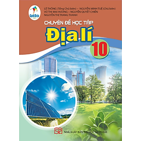 Chuyên Đề Học Tập Địa Lí 10 (Cánh Diều)