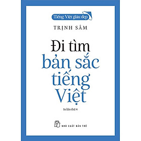 Tiếng Việt Giàu Đẹp - Đi Tìm Bản Sắc Tiếng Việt - Trẻ