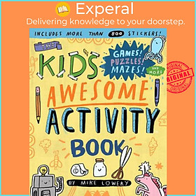 Sách - The Kid's Awesome Activity Book : Games! Puzzles! Mazes! And More! by Mike Lowery