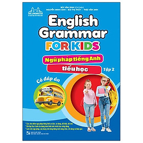 Hình ảnh English Grammar For Kids - Ngữ Pháp Tiếng Anh Tiểu Học - Tập 2 (Có Đáp Án)