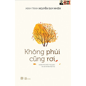 KHÔNG PHỦI CŨNG RƠI - Minh tánh Nguyễn Duy Nhiên - PHANBOOK- NXB Hồng Đức