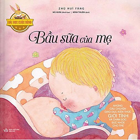 Bài Học Cuộc Sống - Bầu Sữa Của Mẹ