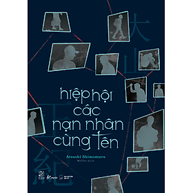 Sách Hiệp Hội Các Nạn Nhân Cùng Tên - Bloom Collection
