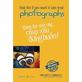 Sách Không Đọc Sách Này, Chụp Xấu Đừng Buồn !