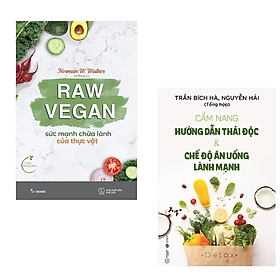 Combo 2 cuốn sách Chăm Sóc Sức Khỏe: Raw Vegan – Sức Mạnh Chữa Lành Của Thực Vật + Cẩm Nang Hướng Dẫn Thải Độc Và Chế Độ Ăn Uống Lành Mạnh(Tặng kèm bookmark)