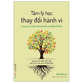 Tâm Lý Học Thay Đổi Hành Vi - Phương Pháp Từ Bỏ Thói Quen Xấu Mà Không Tốn Sức - Công ty TNHH Ecoblader