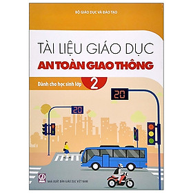 [Download Sách] Tài Liệu Giáo Dục An Toàn Giao Thông Dành Cho Học Sinh - Lớp 2