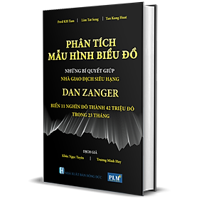 [Download Sách] PHÂN TÍCH MẪU HÌNH BIỂU ĐỒ - Những Bí Quyết Giúp Nhà Giao Dịch Siêu Hạng DAN ZANGER Biến 11 Nghìn Đô Thành 42 Triệu Đô Trong 23 Tháng 