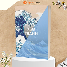 Combo/lẻ nghệ thuật: xem tranh + để hiểu nghệ thuật+ những thời khắc then chốt của nghệ thuật