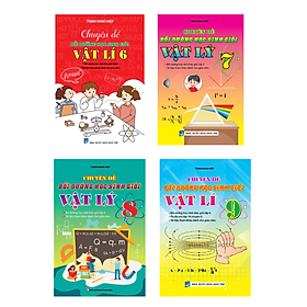 Combo Chuyên Đề Bồi Dưỡng Học Sinh Giỏi Vật Lý 6,7,8,9 (Bộ 4 cuốn)