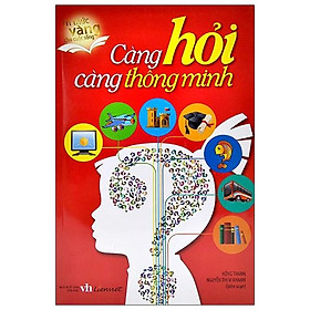 Càng Hỏi Càng Thông Minh (Tái Bản 2019)