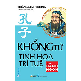 [Download Sách] Khổng Tử - Tinh Hoa Trí Tuệ Qua Danh Ngôn (Tái Bản)