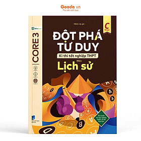 Đột Phá Tư Duy Kì Thi Tốt Nghiệp THPT Môn Lịch Sử - Bản Quyền - CÔNG TY CỔ PHẦN TẬP ĐOÀN GIÁO DỤC VÀ ĐÀO TẠO WINEDU