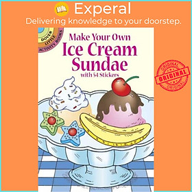 Sách - Make Your Own Ice Cream Sundae with 54 Stickers by Fran Newman-D'Amico (UK edition, paperback)