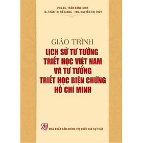 Giáo trình Lịch sử tư tưởng triết học Việt Nam và tư tưởng triết học biện chứng Hồ Chí Minh - Nhà Xuất Bản Chính Trị Quốc Gia Sự Thật