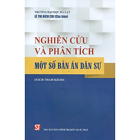 Nghiên Cứu Và Phân Tích Một Số Bản Án Dân Sự (Sách Tham Khảo)