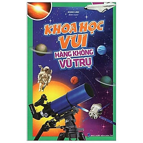 Sách Khoa Học Vui - Hàng Không Vũ Trụ