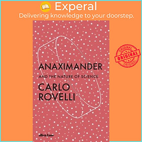 Sách - Anaximander : And the Nature of Science by Carlo Rovelli,Marion Lignana Rosenberg (UK edition, paperback)
