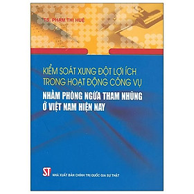 Hình ảnh Kiểm Soát Xung Đột Lợi Ích Nhóm Trong Hoạt Động Công Vụ Nhằm Phòng Ngừa Tham Nhũng Ở Việt Nam Hiện Nay