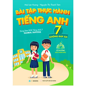 Sách - Bài Tập Thực Hành Tiếng Anh 7 (Không Đáp Án) - Dùng kèm SGK Tiếng Anh 7 Global Success