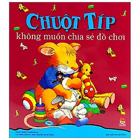 Chuột Típ Không Muốn Chia Sẻ Đồ Chơi