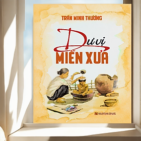 Dư vị miền xưa - Trần Minh Thương
