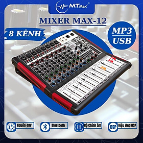 Bàn mixer MTMAX MAX12 Âm Thanh Kỹ Thuật Số 8 Kênh