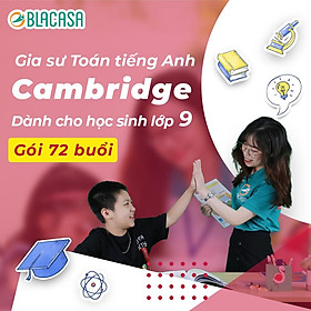 Khóa học Gia sư cao cấp Bmentor môn Toán Tiếng Anh 72 buổi lớp 9 Chương trình Cambridge