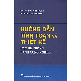 Hướng dẫn tính toán và thiết kế các hệ thống lạnh công nghiệp