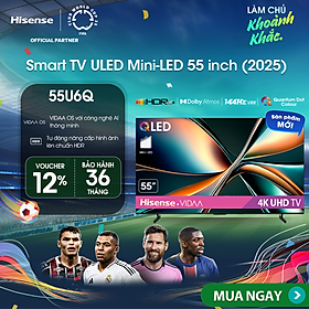 Mua |SP MỚI 2025| Smart Tivi Hisense 55 inch ULED Mini-LED 55U6Q  Lắp Đặt Toàn Quốc  Bảo hành 3 năm - HÀNG CHÍNH HÃNG