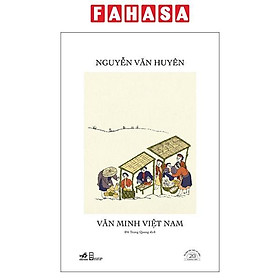 Sách - Văn Minh Việt Nam - Ấn Bản Đặc Biệt 20 Năm Thành Lập Nhã Nam - Bìa Cứng