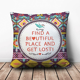 Gối Ôm Vuông Find A Beautiful Place And Get Lost GVTE117 (36 x 36 cm)