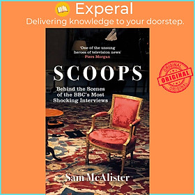 Sách - Scoops - The BBC's Most Shocking Interviews from Prince Andrew to Steven by Sam McAlister (US edition, paperback)