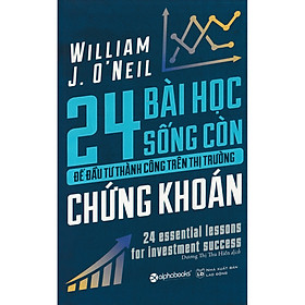 24 Bài Học Sống Còn Để Đầu Tư Thành Công Trên Thị Trường Chứng Khoán (Quà Tặng Card đánh dấu sách đặc biệt)