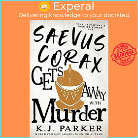 Sách - Saevus Corax Gets Away With Murder - Corax Book Three by K. J. Parker (UK edition, paperback)