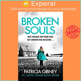 Sách - Broken Souls - An absolutely addictive mystery thriller with a brillia by Patricia Gibney (UK edition, paperback)