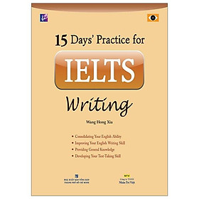 15 Days' Practice For IELTS Writing (Tái Bản)