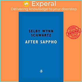 Sách - After Sappho by Selby Wynn Schwartz (UK edition, paperback)