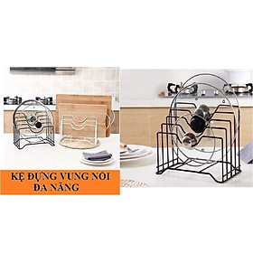KỆ ĐỠ VUNG NỒI VÀ DỤNG CỤ NHÀ BẾP ĐA NĂNG TIỆN DỤNG