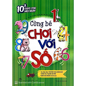 10' Cùng Con Mỗi Ngày - Cùng Bé Chơi Với Số - Bản Quyền