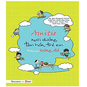 Amitie: Nuôi Dưỡng Tâm Hồn Trẻ Em Thông Qua Bóng Đá