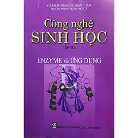 Công Nghệ Sinh Học Tập 3 - Enzyme Và Ứng Dụng