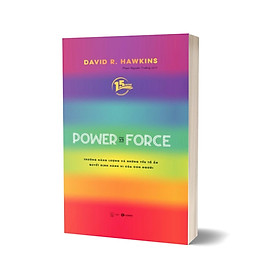 Power Vs Force - Trường Năng Lượng Và Những Yếu Tố Ẩn Quyết Định Hành Vi Của Con Người