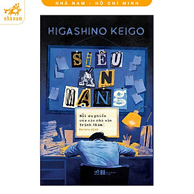 Sách - Siêu án mạng - Nỗi ưu phiền của các nhà văn trinh thám (Higashino Keigo) (Nhã Nam HCM)