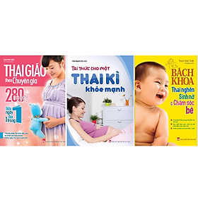 Hình ảnh Combo sách Thai Giáo Theo Chuyên Gia 280 Ngày + Tri Thức Cho Một Thai Kì Khoẻ Mạnh + Bách Khoa Thai Nghén, Sinh Nở Và Chăm Sóc Bé