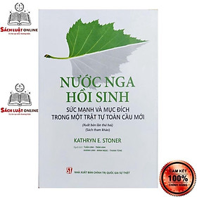 Sách - Nước Nga hồi sinh - Sức mạnh và mục đích trong một trật tự toàn cầu mới