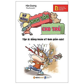 Sách - Kỹ năng sinh tồn cho trẻ tập 2: Sống khỏe ư? Đơn giản cực! (tái bản 2019)
