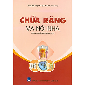 Chữa Răng Và Nội Nha (Dùng Cho Đào Tạo Sau Đại Học)