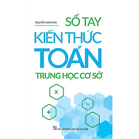 Sách: Sổ Tay Kiến Thức Toán Trung Học Cơ Sở - TSTRH